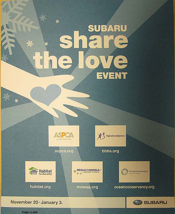 2010 Subaru Share the Love Event, 11/20/10-1/3/11. You pick 1 of 5 charities, Subaru gives $250
